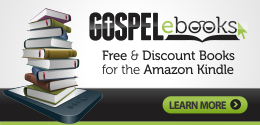 Gospel eBooks | Free & Discount Christian e-Books for the Amazon Kindle