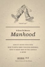 A Guide To Biblical Manhood