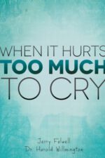 When It Hurts Too Much To Cry
