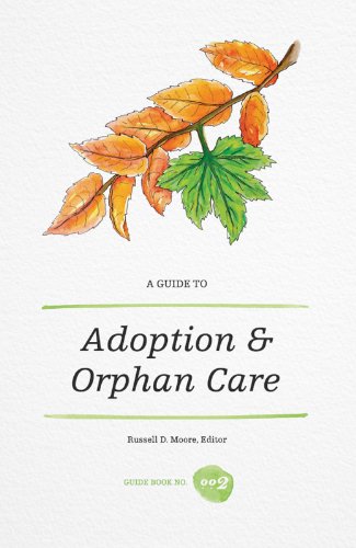 A Guide to Adoption and Orphan Care