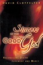 Sinners in the Hands of a Good God: Reconciling Divine Judgment and Mercy