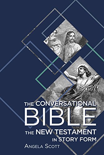 The Conversational Bible: The New Testament in Story Form
