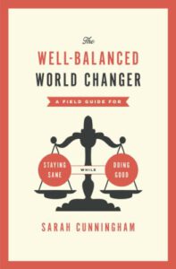 The Well-Balanced World Changer