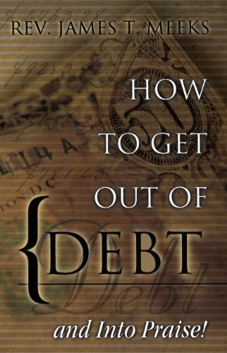 How to Get Out Of Debt… And Into Praise