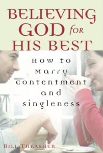 Believing God for His Best: How to Marry Contentment and Singleness