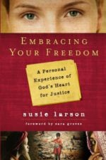 Embracing Your Freedom: A Personal Experience of God's Heart for Justice