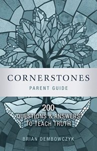 Cornerstones: 200 Questions and Answers to Teach Truth