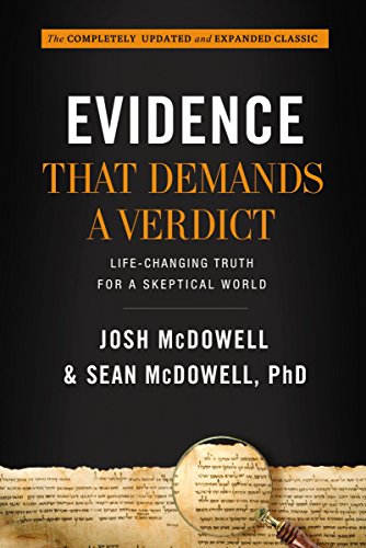 Evidence That Demands a Verdict: Life-Changing Truth for a Skeptical World