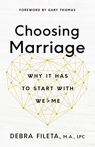 Choosing Marriage: Why It Has to Start with We>Me