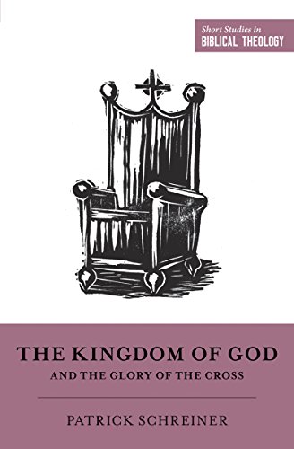 The Kingdom of God and the Glory of the Cross
