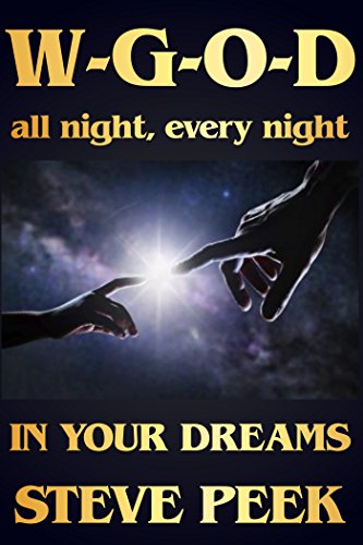 W-G-O-D: all night, every night, IN YOUR DREAMS