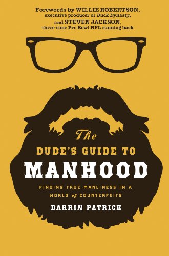 The Dude's Guide to Manhood: Finding True Manliness in a World of Counterfeits