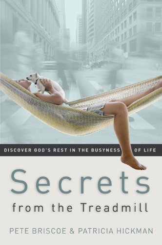 Secrets from the Treadmill: Discover God's Rest in the Busyness of Life