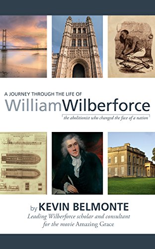 A Journey Through the Life of William Wilberforce