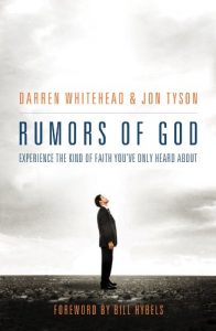 Rumors of God: Experience the Kind of Faith You´ve Only Heard About