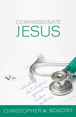 Compassionate Jesus: Rethinking the Christian’s Approach to Modern Medicine