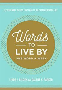 Words To Live By: 52 Ordinary Words That Lead to an Extraordinary Life