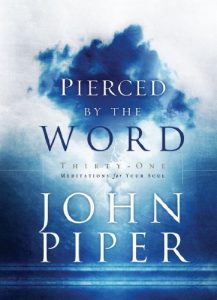 Pierced by the Word: Thirty-One Meditations for Your Soul