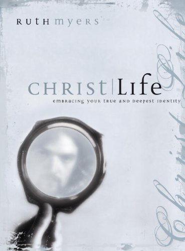 Christlife: Embracing Your True and Deepest Identity