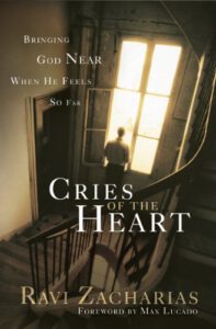 Cries of The Heart: Bringing God Near When He Fells So Far