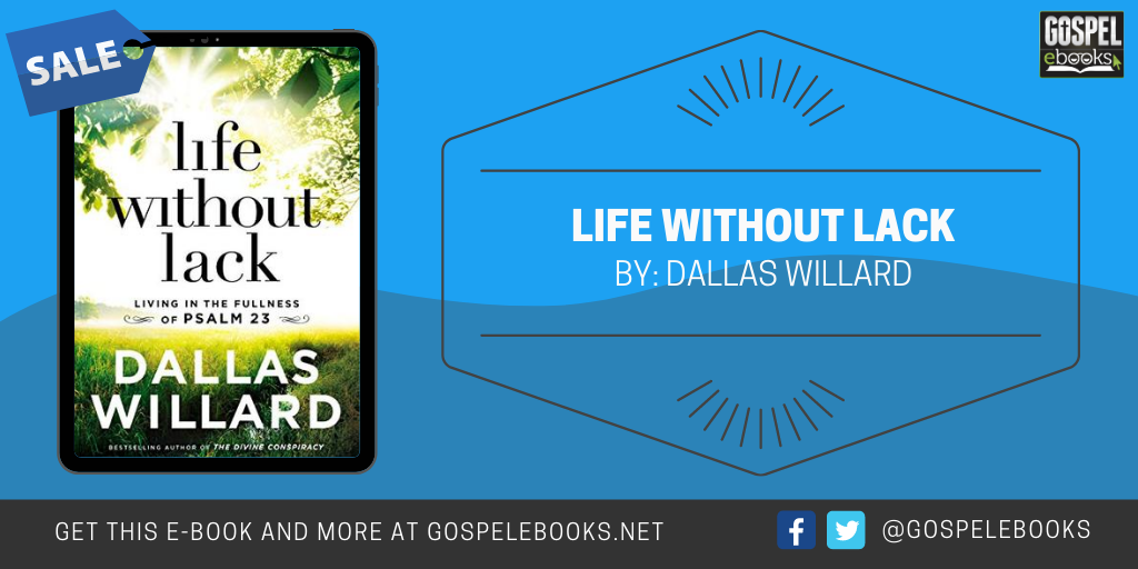 life-without-lack-living-in-the-fullness-of-psalm-23-gospel-ebooks