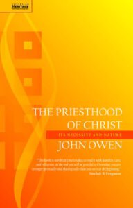 The Priesthood of Christ: Its Necessity and Nature
