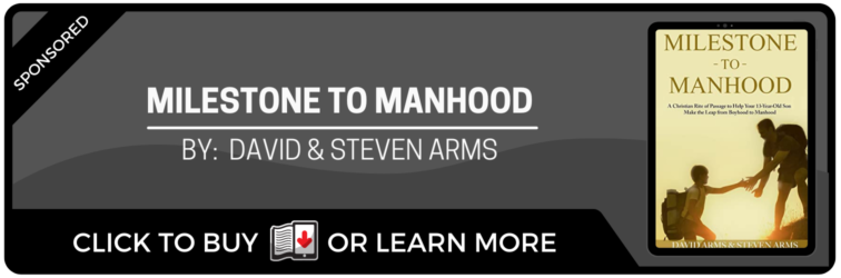 Milestone to Manhood: A Christian Rite of Passage to Help Your 13 Year Old Son Make the Leap from Boyhood to Manhood