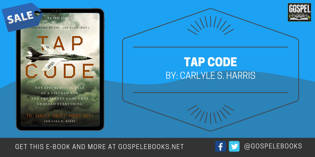 Tap Code: The Epic Survival Tale of a Vietnam POW and the Secret Code ...