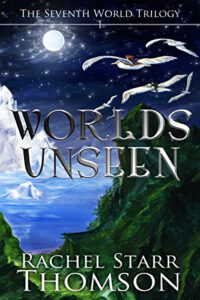 Worlds Unseen (The Seventh World Trilogy Book 1)