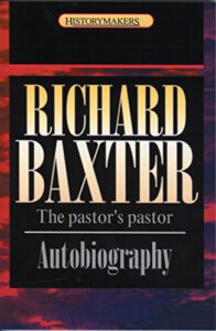Richard Baxter: The pastor's pastor