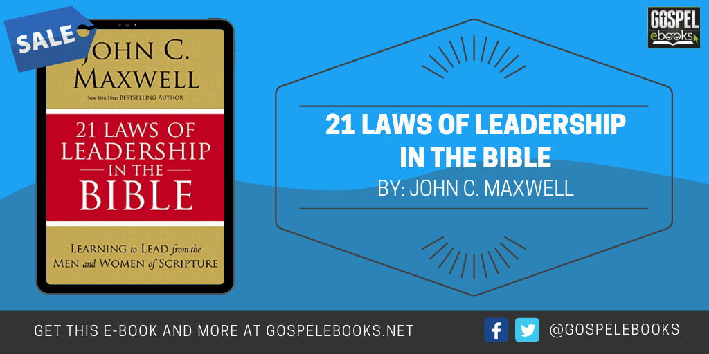 21-laws-of-leadership-in-the-bible-learning-to-lead-from-the-men-and