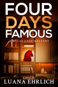 Four Days Famous: A Mylas Grey Mystery (Mylas Grey Mysteries Book 4)