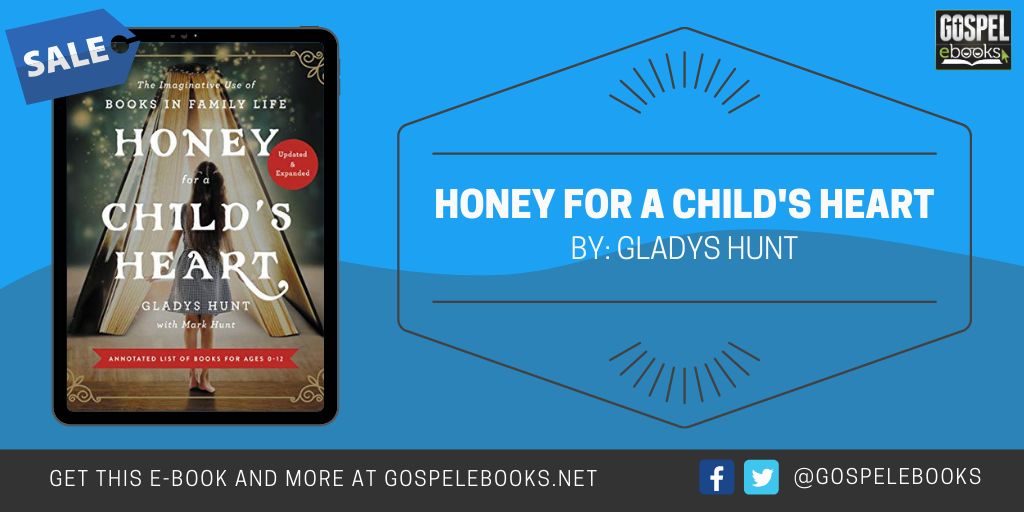 Honey for a Child's Heart Updated and Expanded: The Imaginative Use of ...