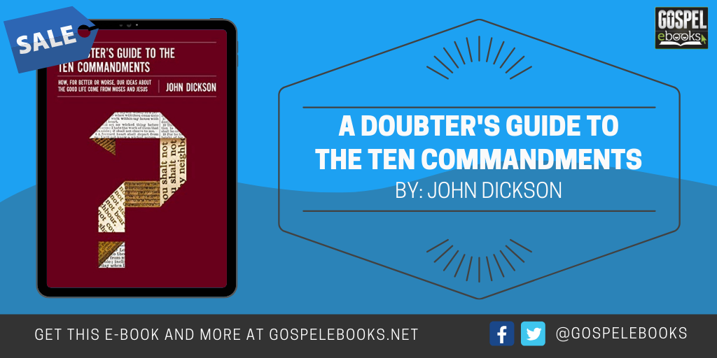 a-doubter-s-guide-to-the-ten-commandments-how-for-better-or-worse