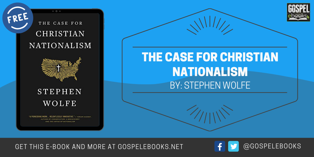 The Case For Christian Nationalism | Gospel EBooks