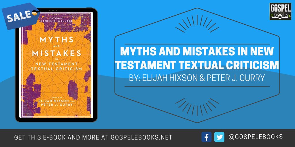 Myths and Mistakes in New Testament Textual Criticism | Gospel eBooks