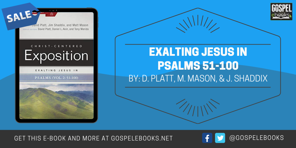 Exalting Jesus in Psalms 51100 (ChristCentered Exposition Commentary