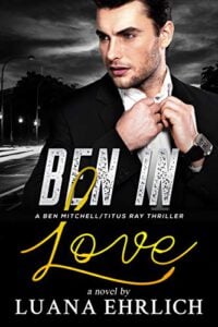 Ben in Love: A Ben Mitchell/Titus Ray Thriller