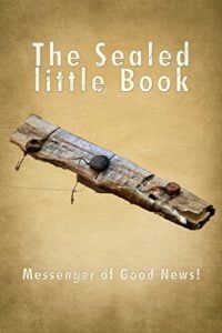 The Sealed Little Book: Messenger of Good News!