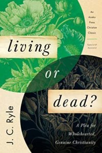 Living or Dead?: A Plea for Wholehearted, Genuine Christianity