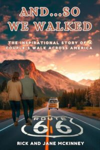 And…So We Walked: The Inspirational Story of a Couple’s Walk Across America
