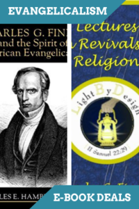 Early American Evangelicalism - Charles Finney: May 25/25