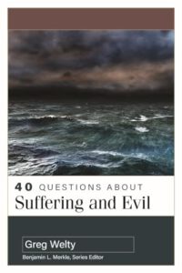 40 Questions About Suffering and Evil