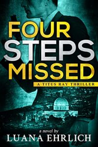 Four Steps Missed: A Titus Ray Thriller