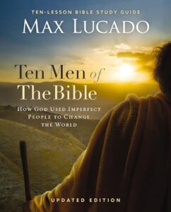 Ten Men of the Bible - Updated Edition
