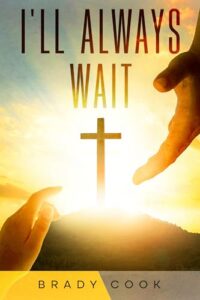 I'll Always Wait: A Modern Retelling of the Parable of the Prodigal Son
