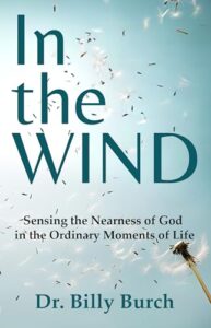 In the Wind: Sensing the Nearness of God in the Ordinary Moments of Life