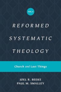 Reformed Systematic Theology, Volume 4