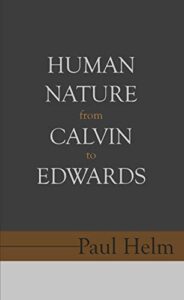 Human Nature from Calvin to Edwards