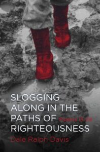 Slogging Along in the Paths of Righteousness: Psalms 13-2